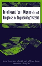 Hess, Andrew Hess, Lewis, Frank Lewis, Frank L Lewis, Frank L. Lewis... - Intelligent Fault Diagnosis and Prognosis for Engineering Systems