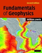 William Lowrie - Fundamentals of Geophysics