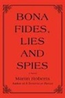 Martin Roberts - Bona Fides, Lies and Spies