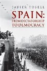 J Tusell, Javier Tusell, Javier (Late of National University of Dis Tusell, Javier (Late of National University of Distance Learning Tusell, TUSELL JAVIER - SPAIN FROM DICTATORSHIP TO DEMOC