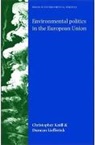 Christoph Knill, Christoph Liefferink Knill, KNILL CHRISTOPH LIEFFERINK DUNCAN, Duncan Liefferink, Mikael Anderssen - Environmental Politics in the European Union