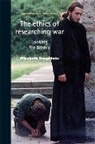 Elizabeth Dauphinee - Ethics of Researching War