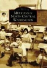 Jerry Garcia - Mexicans in North Central Washington