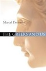 M Detienne, Marcel Detienne, Marcel (Johns Hopkins University) Detienne - Greeks and Us