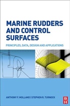 Anthony F Molland, Anthony F. Molland, Anthony F. (MSc Molland, Anthony F. Turnock Molland, Molland Anthony F., Stephen R Turnock... - Marine Rudders and Control Surfaces