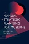 Gail Dexter Lord, Gail Dexter/ Markert Lord, Kate Markert - The Manual of Strategic Planning for Museums