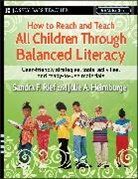 Heimburge, Julie A Heimburge, Julie A. Heimburge, Rief, Sandra F Rief, Sandra F. Rief... - How to Reach and Teach All Children Through Balanced Literacy