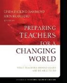 John Bransford, L Darling-Hammond, Linda Darling-Hammond, John Bransford, John (Vanderbilt University) Bransford, Linda Darling-Hammond... - Preparing Teachers for a Changing World
