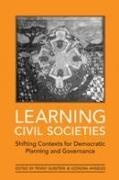 Leonora Angeles, Penny Gurstein, Penny (EDT)/ Angeles Gurstein, Penny Angeles Gurstein, Leonora Angeles, Penny Gurstein - Learning Civil Societies - Shifting Contexts for Democratic Planning and Governance