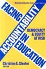 Christine E. Sleeter, Christine E. (EDT) Sleeter, James A Banks, James A. Banks, Christine E Sleeter, Christine E. Sleeter - Facing Accountability in Education