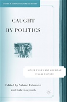 Eckmann, S Eckmann, S. Eckmann, Sabine Eckmann, Koepnick, Koepnick... - Caught By Politics