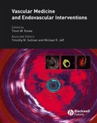 Thom Rooke, Michael R. Jaff, Thom W. Rooke, Timothy Sullivan, Timothy M. Sullivan - Vascular Medicine and Endovascular Interventions