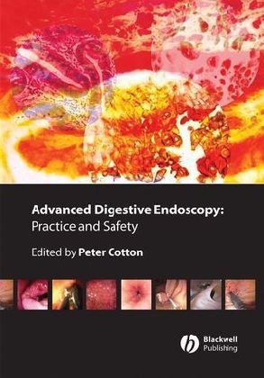 Pete B Cotton, Peter B Cotton, Peter B. Cotton - Advanced Digestive Endoscopy Practice and Safety