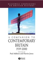 Addison, P Addison, Paul Addison, Paul (University of Edinburgh) Jones Addison, Paul Jones Addison, JONES... - Companion to Contemporary Britain 1939 - 2000