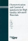 Ewsuk, Kevin (Sandia National Laboratories) Nogi Ewsuk, Kevin Ewsuk, Kevin G Ewsuk, Kevin G. Ewsuk, Ewsuk Kevin... - Characterization and Control of Interfaces for High Quality Advanced
