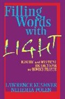 Lawrence Kushner, Lawrence Polen Kushner, Lawrence/ Polen Kushner, Rabbi Lawrence Kushner, Rabbi Lawrence Polen Kushner, KUSHNER RABBI LAWRENCE POLEN NEH... - Filling Words With Light