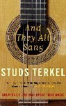 Terkel Studs, Studs Terkel, Terkel Studs - And They All Sang