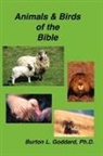 Burton L Goddard, Burton L. Goddard - Animals and Birds of the Bible