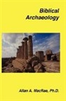 Allan A MacRae, Allan A. MacRae - Biblical Archaeology