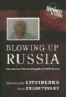 Yuri Felshinsky, Yuri Felshtinsky, Alexander Litvineko, Alexander/ Felshtinsky Litvinenko - Blowing Up Russia