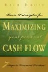 Rich Brott - Basic Principles for Maximizing Your Cash Flow - 7 Steps to Financial Freedom!
