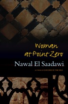 Nawal El Saadawi, Nawal El-Saadawi, Nawal Saadawi - Woman at Point Zero