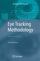 Andrew Duchowski, Andrew T. Duchowski - Eye Tracking Methodology