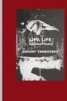 Arseny Tarkovsky, Jeremy Mark Robinson - Life, Life