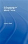 Anthony Good, Anthony (University of Edinburgh Good, Jr. Good, Good Anthony - Anthropology and Expertise in the Asylum Courts