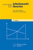 Lotha Funk, Lothar Funk, Werne Sesselmeier, Werner Sesselmeier, Bernd Waas - Arbeitsmarkttheorien