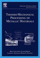 Roger D. Doherty, Doherty Roger D., Julian Driver, Driver Julian, Indradev Samajdar, Samajdar Indradev... - Thermo-Mechanical Processing of Metallic Materials