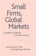 MEYER STAMER JORG HAAR JERRY, Jorg Haar Meyer-Stamer, R Ernst, R. Ernst, Jerry Haar, Meyer-Stamer... - Small Firms, Global Markets
