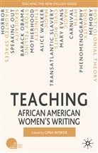Gina Wisker, Wisker, G Wisker, G. Wisker, Gina Wisker - Teaching African American Women''s Writing