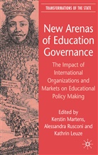Stephan Martens Leibfried, Kerstin Martens, S. Leibfried, K Leuze, K. Leuze, Kathrin Leuze... - New Arenas of Education Governance