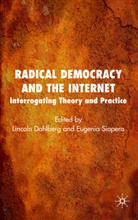Lincoln Siapera Dahlberg, DAHLBERG LINCOLN SIAPERA EUGENIA, Dahlberg, L Dahlberg, L. Dahlberg, Lincoln Dahlberg... - Radical Democracy and the Internet