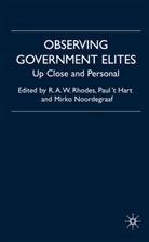 &amp;apos, R. A. W. Hart Rhodes, Mir T Noordegraaf, P 't Hart, P. 'T Hart, Paul T. Hart... - Observing Government Elites