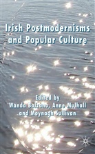 Wanda Balzano, Wanda Mulhall Balzano, W. Balzano, Wanda Balzano, Mulhall, A Mulhall... - Irish Postmodernisms and Popular Culture