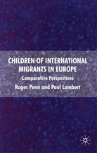 Collectif, Dr. Paul Lambert, P Lambert, P. Lambert, Paul Lambert, Penn... - Children of International Migrants in Europe