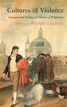 Stuart Carroll, Carroll Stuart, Carroll, S Carroll, S. Carroll, Stuart Carroll - Cultures of Violence