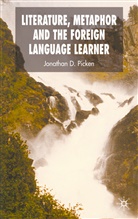J. Picken, Jonathan Picken, Jonathan D. Picken - Literature, Metaphor and the Foreign Language Learner