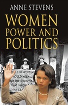 Anne Stevens, Anne H. Stevens - Women, Power and Politics