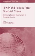 Justin L. Robertson, Robertson, J Robertson, J. Robertson, Justin Robertson - Power and Politics After Financial Crises