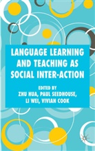 Zhu Seedhouse Hua, V. Cook, V Cook et al, Z. Hua, Seedhouse, P Seedhouse... - Language Learning and Teaching As Social Interaction