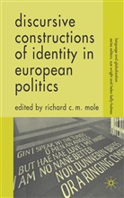 Richard C. M. Mole, Richard C.M. Mole, Mole, R Mole, R. Mole, Richard C. M. Mole - Discursive Constructions of Identity in European Politics
