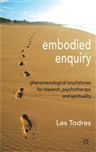 L Todres, L. Todres, Les Todres, Todres Les - Embodied Enquiry