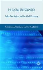 C. Pelaez, Carlos A. Pelaez, Carlos M. Pelaez, Carlos M. Pelaez Pelaez, C Peláez, C. Peláez - Global Recession Risk