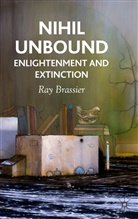 R Brassier, R. Brassier, Ray Brassier - Nihil Unbound