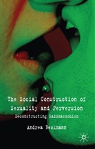 A Beckmann, A. Beckmann, Andrea Beckmann, Dr. Andrea Beckmann - Social Construction of Sexuality and Perversion