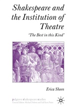 E Sheen, E. Sheen, Erica Sheen - Shakespeare and the Institution of Theatre