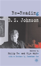 Philip White Tew, Tew, P Tew, P. Tew, Philip Tew, WHITE... - Re-Reading B.s. Johnson